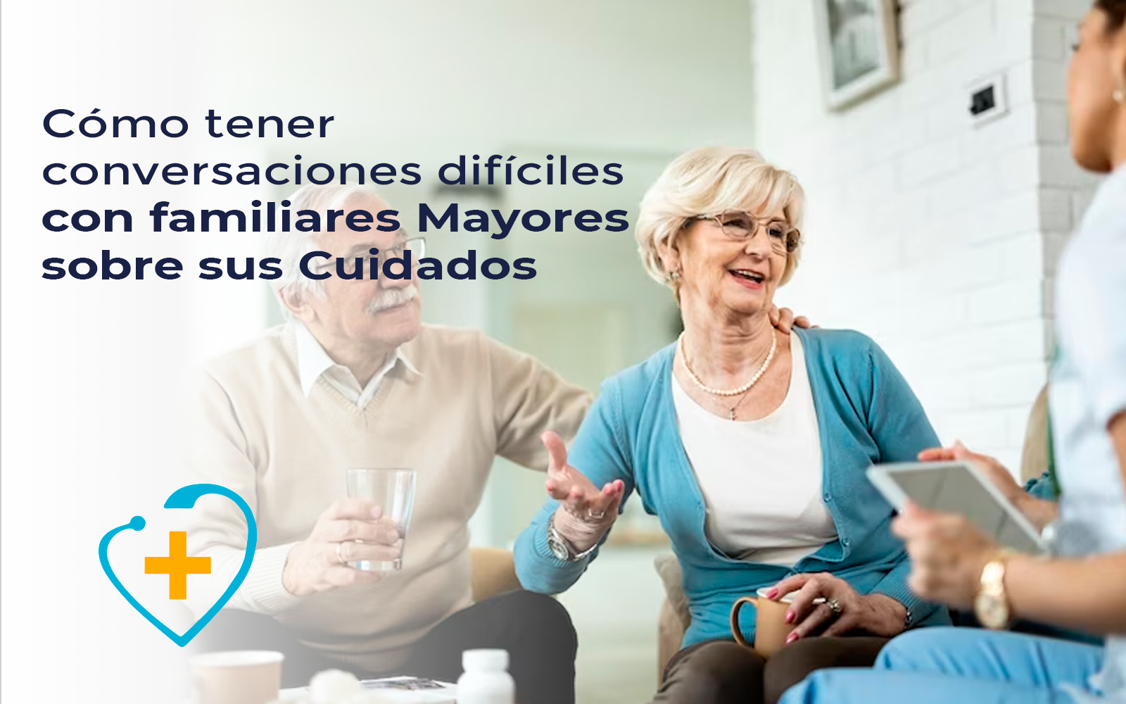 Cómo tener conversaciones difíciles con familiares Mayores sobre sus Cuidados